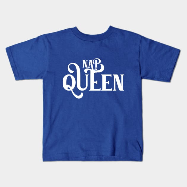 NAP QUEEN Kids T-Shirt by engr.nick